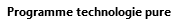 Programme technologie pure